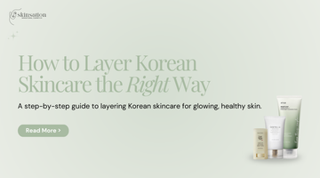 How to Layer Korean Skincare the Right Way