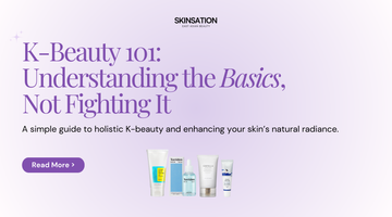 K-Beauty 101: Understanding the Basics, Not Fighting It